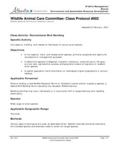 Wildlife Management Branch Environment and Sustainable Resource Development Wildlife Animal Care Committee: Class Protocol #002 Wildlife Research Permits and Collection Licences