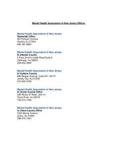 Mental Health Association in New Jersey Offices  Mental Health Association in New Jersey Statewide Office 88 Pompton Avenue Verona, NJ 07044