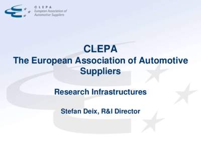 CLEPA The European Association of Automotive Suppliers Research Infrastructures Stefan Deix, R&I Director