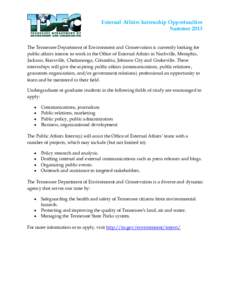 External Affairs Internship Opportunities Summer 2013 The Tennessee Department of Environment and Conservation is currently looking for public affairs interns to work in the Office of External Affairs in Nashville, Memph