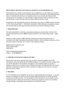 Data protection declaration and consent to use data by www.breadandbutter.com Data protection is a matter of trust and your trust is important to us. We respect your personal space and your privacy. Therefore, protecting