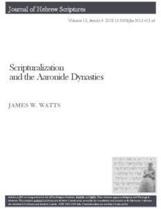 Journal of Hebrew Scriptures Volume 13, Article 6 DOI:[removed]jhs.2013.v13.a6 Scripturalization and the Aaronide Dynasties JAMES W. WATTS