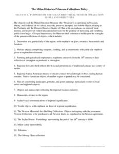 The Milan Historical Museum Collections Policy SECTION A: PURPOSES OF THE MILAN HISTORICAL MUSEUM COLLECTION GOALS AND OBJECTIVES The objectives of the Milan Historical Museum (the “Museum”) in operating its Museum, 