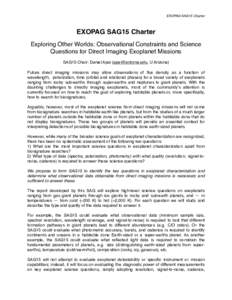 EXOPAG SAG15 Charter  EXOPAG SAG15 Charter Exploring Other Worlds: Observational Constraints and Science Questions for Direct Imaging Exoplanet Missions SAG15 Chair: Daniel Apai (, U Arizona)