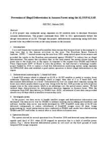 Prevention of Illegal Deforestation in Amazon Forest using the ALOS/PALSAR RESTEC, Makoto ONO Abstract: A JICA project was conducted using Japanese ALOS satellite data to decrease Brazilian Amazon deforestation. The proj