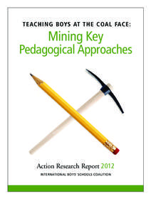 :TEACHING BOYS AT THE COAL FACE:  Mining Key Pedagogical Approaches  Action Research Report 2012