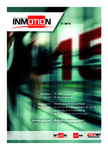 2 | 2014  Im Fokus : 15 Jahre Cegecom Focus : 15 ans Cegecom Innovation : Glasfasernetz im Saarland Innovation : Le réseau de fibre optique en Sarre