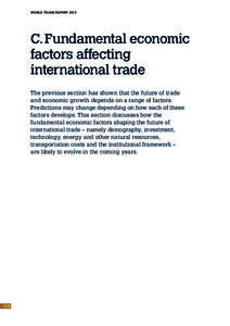 world trade report[removed]C.	Fundamental economic factors affecting international trade The previous section has shown that the future of trade