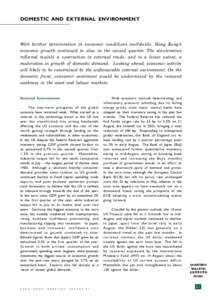 DOMESTIC AND EXTERNAL ENVIRONMENT  With further deterioration in economic conditions worldwide, Hong Kong’s economic growth continued to slow in the second quarter. The deceleration reflected mainly a contraction in ex