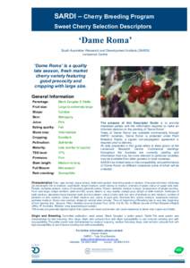 SARDI – Cherry Breeding Program Sweet Cherry Selection Descriptors ‘Dame Roma’ South Australian Research and Development Institute (SARDI) Lenswood Centre