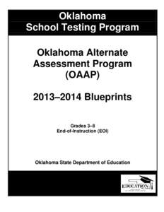 Oklahoma School Testing Program Oklahoma Alternate Assessment Program (OAAP) 2013–2014 Blueprints