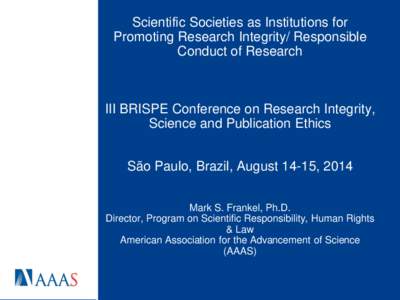 Scientific Societies as Institutions for Promoting Research Integrity/ Responsible Conduct of Research III BRISPE Conference on Research Integrity, Science and Publication Ethics