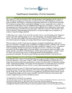 Rapid Response Grantmaking: A Tool for Grantmakers Background 1 The Connect U.S. Fund was founded in 2003, with the first grant cycle beginning in the late summer of[removed]Throughout its eight years of operations, it wor