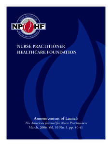 NURSE PRACTITIONER HEALTHCARE FOUNDATION Announcement of Launch The American Journal for Nurse Practitioners March, 2006, Vol. 10 No. 3, pp