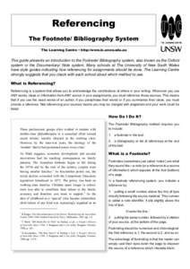 Referencing The Footnote/ Bibliography System The Learning Centre • http://www.lc.unsw.edu.au This guide presents an introduction to the Footnote/ Bibliography system, also known as the Oxford system or the Documentary