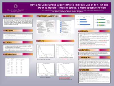 Revising Code Stroke Algorithms to Improve Use of IV t-PA and Door to Needle Times in Stroke, a Retrospective Review Shelly Ozark, MD; Caryn Amedee, BSN, RN; Jo-Ann Sarafin, MS, FNP-BC; Brian Silver, MD; Benjamin Barnes,