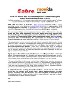 Sabre and Movida Rent a Car expand global e-commerce to agents and corporations booking trips to Brazil Sabre’s subscribers in 144 countries can provide travelers with a wide range of vehicles and personalization at 10