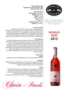 2013 Novello Rosé Sangiovese 72% Pinot Noir 28% Adelaide Hills 100% Wine Analysis Winemaker: Greg Clack Bottled: July 2013