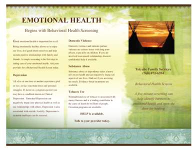 EMOTIONAL HEALTH Begins with Behavioral Health Screening Good emotional health is important for us all. Domestic Violence