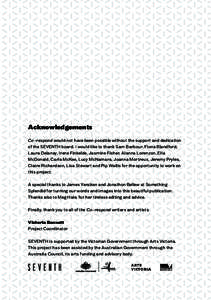 Acknowledgements Co–respond would not have been possible without the support and dedication of the SEVENTH board. I would like to thank Sam Barbour, Fiona Blandford, Laura Delaney, Irene Finkelde, Jasmine Fisher, Alann