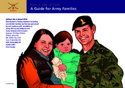 Edition 4 · 2014 · AC[removed]A Guide for Army Families Edition No 4 dated 2014 Distributed to Family members including non-British families and Service personnel