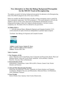 Two Alternatives to Meet the Biology Background Prerequisite for the MSCES Track in Bio-engineering The students can satisfy the biology background prerequisite for admission to the Bioengineering track of the MSCES prog
