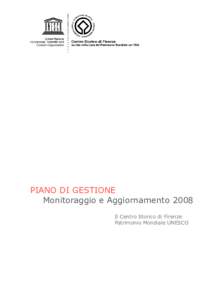 PIANO DI GESTIONE Monitoraggio e Aggiornamento 2008 Il Centro Storico di Firenze Patrimonio Mondiale UNESCO  IL MONITORAGGIO ED AGGIORNAMENTO DEL PIANO DI