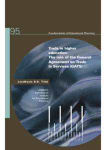 Trade in higher education: the role of the General Agreement on Trade in Services (GATS); Fundamentals of educational planning; Vol.:95; 2012