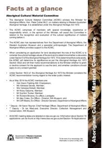 Facts at a glance Aboriginal Cultural Material Committee •	 The ACMC comprises of members with special knowledge, experience or responsibility which, in the opinion of the Minister, will assist the Committee in relatio