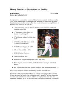 Let’s pretend for a moment that tomorrow Manny Ramirez suddenly decides to pull a Corey Dillon, and hands Jeff Horrigan of the Boston Herald a sheet and asks him to read it