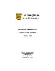 Framingham State University Graduate Faculty Handbook AY2014-2015 Office of Graduate Studies Dwight Hall Room 204