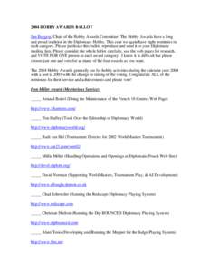 2004 HOBBY AWARDS BALLOT Jim Burgess, Chair of the Hobby Awards Committee: The Hobby Awards have a long and proud tradition in the Diplomacy Hobby. This year we again have eight nominees in each category. Please publiciz