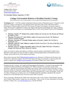 Contact: Hilary Malsonx31228  For Immediate Release: September 27, 2013  Cottage Conversations Returns to President Lincoln’s Cottage