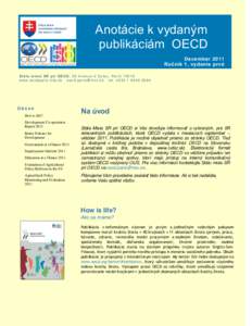 Anotácie k vydaným publikáciám OECD December 2011 Ročník 1, vydanie prvé S t á la m i s i a S R p r i O E C D , 2 8 A v e n u e d ´ E y l au , P ar í ž w w w . o e c d p ar is . m f a . s k o e c d . 