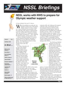 NSSL Briefings A newsletter about the employees and activities of the National Severe Storms Laboratory NSSL works with NWS to prepare for Olympic weather support by Susan Oakland-Cobb and J.T. Johnson