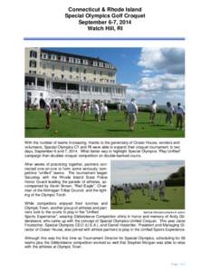 Connecticut & Rhode Island Special Olympics Golf Croquet September 6-7, 2014 Watch Hill, RI  With the number of teams increasing, thanks to the generosity of Ocean House, vendors and