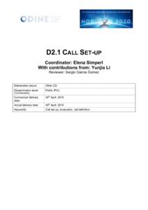 D2.1 CALL SET-UP Coordinator: Elena Simperl With contributions from: Yunjia Li Reviewer: Sergio Garcia Gomez  Deliverable nature: