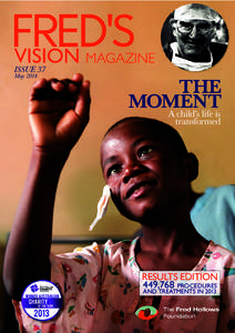 ISSUE 37 May 2014 THE MOMENT A child’s life is