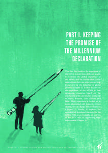 Part I. Keeping the Promise of the Millennium Declaration This first Part looks at the experience of the MDGs to date from different angles.