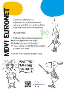 MDVI EURONET  A network of European organisations and professionals working with learners with multiple disabilities and visual impairment.