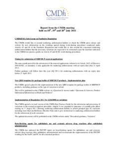 Report from the CMDh meeting held on 18th, 19th and 20th July 2011 CMDh/EMA Sub-Group on Paediatric Regulation The CMDh would like to remind marketing authorisation holders to check the CMDh press release and website for