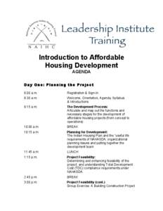 Introduction to Affordable Housing Development AGENDA Day One: Planning the Project 8:00 a.m.