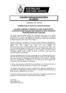 Austr alian Customs Dumping Notice No[removed]CUSTOM S ACT[removed]PART XVB TERMINATION OF PARTS OF AN INVESTIGATION ALLEGED DUMPING OF PINEAPPLE JUICE CONCENTRATE
