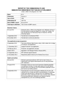 REPORT BY THE COMMONWEALTH AND IMMIGRATION OMBUDSMAN FOR TABLING IN PARLIAMENT Under s 486O of the Migration Act 1958 Name  Mr X