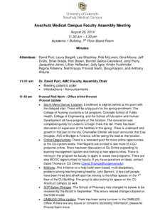 Anschutz Medical Campus Faculty Assembly Meeting August 26, :30 am – 1:30 pm Academic 1 Building, 7th Floor Board Room Minutes Attendees: David Port, Laura Borgelt, Lee Shockley, Rob McLaren, Gina Moore, Jeff