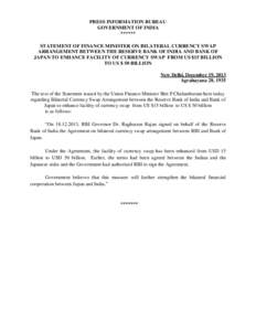 PRESS INFORMATION BUREAU GOVERNMENT OF INDIA ****** STATEMENT OF FINANCE MINISTER ON BILATERAL CURRENCY SWAP ARRANGEMENT BETWEEN THE RESERVE BANK OF INDIA AND BANK OF JAPAN TO ENHANCE FACILITY OF CURRENCY SWAP FROM US $1