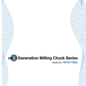 neXt Generation Milling Chuck Series made by NT TOOL  SUPER TITE-LOCK