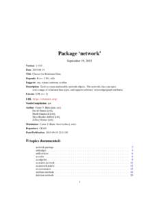 Package ‘network’ September 19, 2015 VersionDateTitle Classes for Relational Data Depends R (>= 2.10), utils