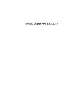 MySQL Cluster NDB 6.3, 7.0, 7.1