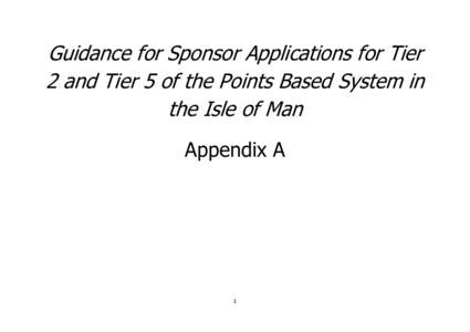 Guidance for Sponsor Applications for Tier 2 and Tier 5 of the Points Based System in the Isle of Man Appendix A  1